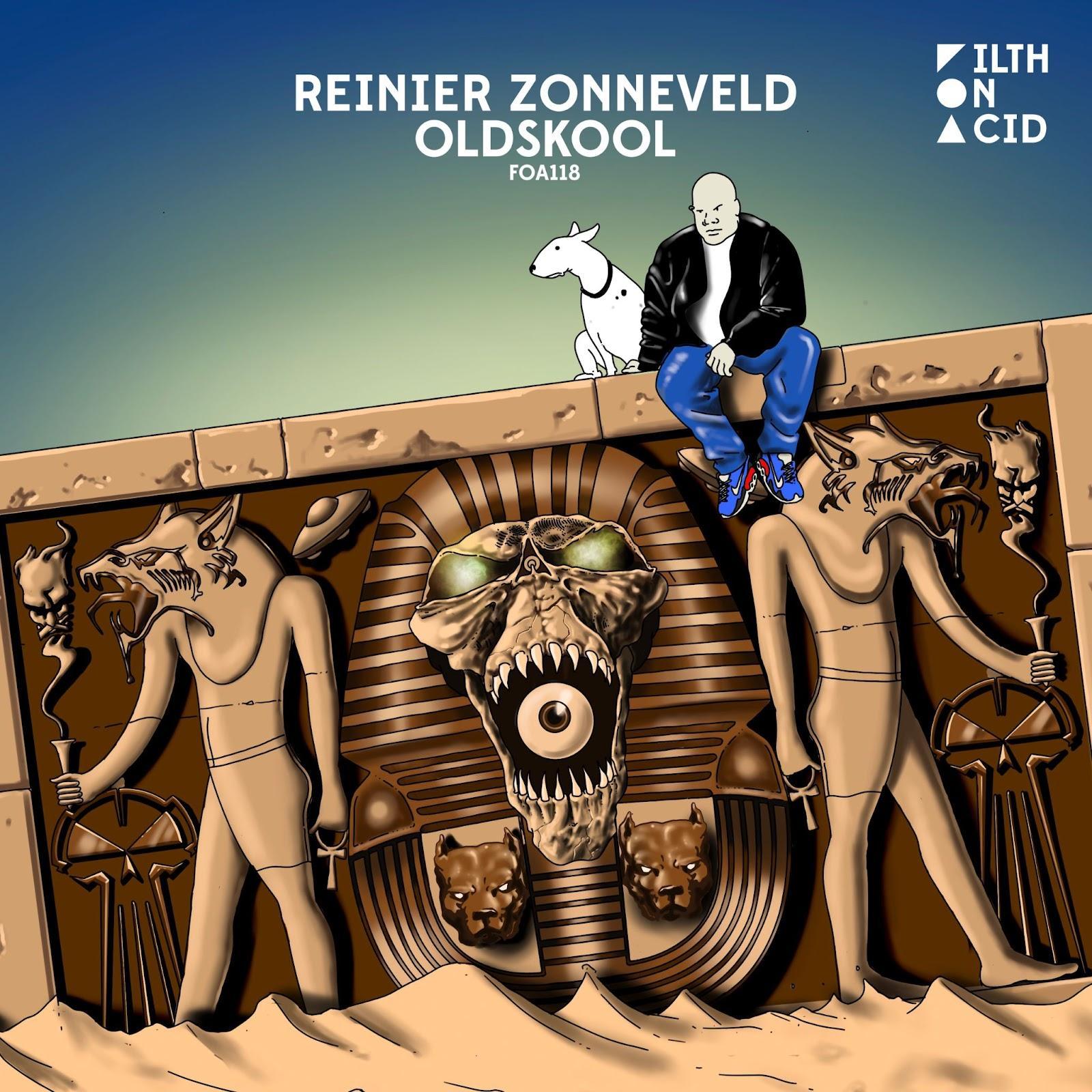 Filth on Acid boss Reinier Zonneveld returns to the label with his âOldskoolâ E